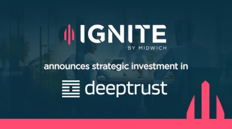 Midwich Ignite invests in DeepTrust 